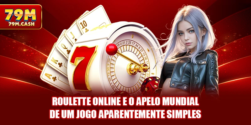 Roulette online e o apelo mundial de um jogo aparentemente simples
