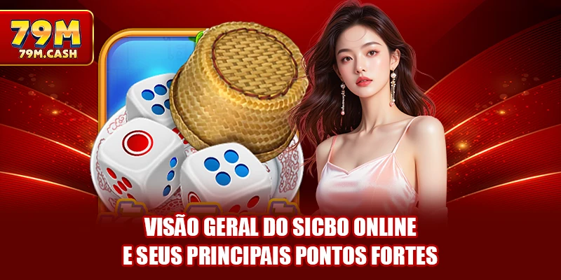 Visão geral do Sicbo online e seus principais pontos fortes