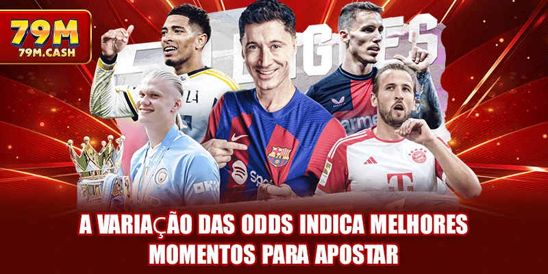 A variação das odds indica melhores momentos para apostar