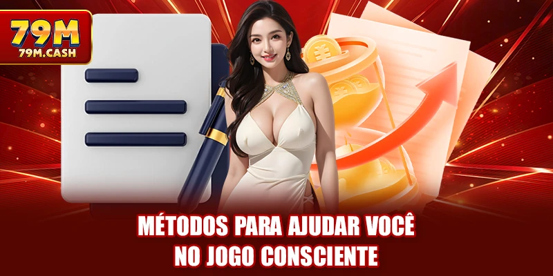 Métodos para ajudar você no jogo consciente